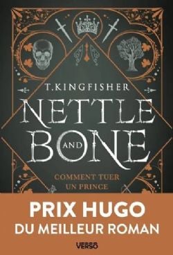 NETTLE & BONE : COMMENT TUER UN PRINCE -  (FRENCH V.)