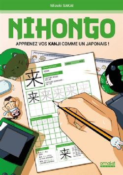 NIHONGO -  APPRENEZ VOS KANJI COMME UN JAPONAIS (FRENCH V.)