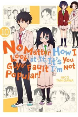 NO MATTER HOW I LOOK AT IT, IT'S YOU GUYS' FAULT I'M NOT POPULAR! -  (ENGLISH V.) 10