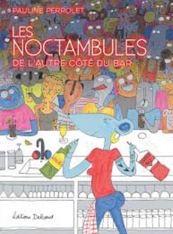 NOCTAMBULES, LES -  DE L'AUTRE COTÉ DU BAR