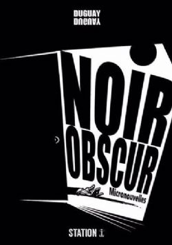 NOIR OBSCUR - MICRONOUVELLES (VF) -  (FRENCH V.)