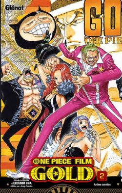 ONE PIECE -  ONE PIECE FILM GOLD (FRENCH V.) -  ANIME COMICS 02