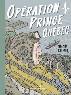 OPÉRATION PRINCE QUÉBEC -  (FRENCH V.)