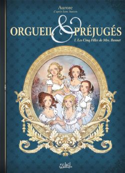 ORGUEIL ET PRÉJUGÉS -  LES CINQ FILLES DE MRS. BENNET 01