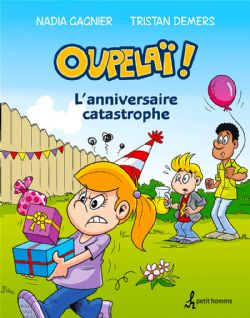 OUPELAÏ! -  L'ANNIVERSAIRE CATASTROPHE