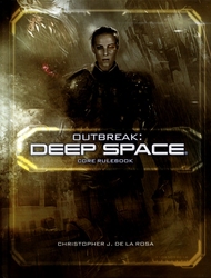 OUTBREAK: DEEP SPACE -  OUTBREAK: DEEP SPACE - CORE RULEBOOK