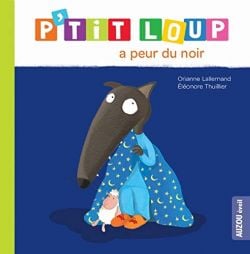 P'TIT LOUP -  P'TIT LOUP A PEUR DU NOIR (FRENCH V.) -  MON ALBUM P'TIT LOUP