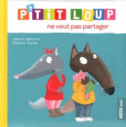 P'TIT LOUP -  P'TIT LOUP NE VEUT PAS PARTAGER (FRENCH V.) -  MON ALBUM P'TIT LOUP