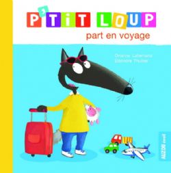 P'TIT LOUP -  P'TIT LOUP PART EN VOYAGE (FRENCH V.) -  MON ALBUM P'TIT LOUP