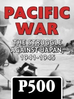 PACIFIC WAR : THE STRUGGLE AGAINST JAPAN 1941-1945 (ENGLISH)