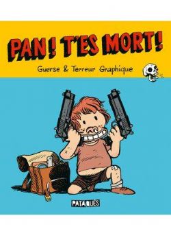 PAN ! T'ES MORT !