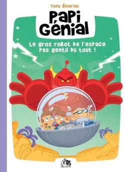 PAPI GÉNIAL -  LE GROS ROBOT DE L'ESPACE PAS GENTIL DU TOUT ! (FRENCH V.) 01