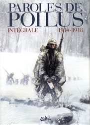 PAROLES DE POILUS -  1914-1918 : INTÉGRALE