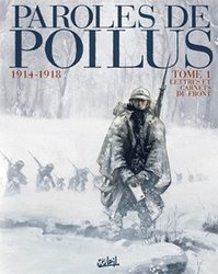 PAROLES DE POILUS -  1914-1918 : LETTRES ET CARNETS DU FRONT (NOUVELLE ÉDITION) 01