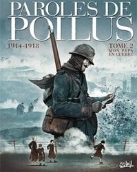 PAROLES DE POILUS -  1914-1918 : MON PAPA EN GUERRE 02