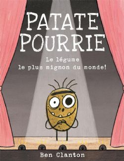 PATATE POURRIE -  LE LÉGUME LE PLUS MIGNON DU MONDE ! (FRENCH V.)