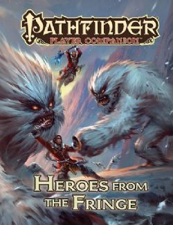 PATHFINDER 1ER -  PLAYER COMPANION - HEROES FROM THE FRINGE (ENGLISH)