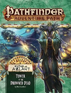 PATHFINDER 1ST -  RUINS OF AZLANT 5: TOWER OF THE DROWNED DEAD (ENGLISH) -  ADVENTURE PATH 05
