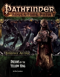 PATHFINDER 1ST -  STRANGE AEON'S 3: DREAMS OF THE YELLOW KING (ENGLISH) -  ADVENTURE PATH 03