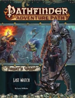 PATHFINDER 1ST -  THE TYRANT'S GRASP 3: LAST WATCH (ENGLISH) -  ADVENTURE PATH 03