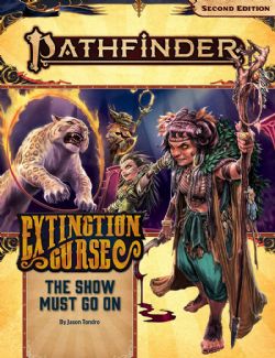 PATHFINDER 2E -  EXTINCTION CURSE 1: THE SHOW MUST GO ON (ENGLISH) -  ADVENTURE PATH 01