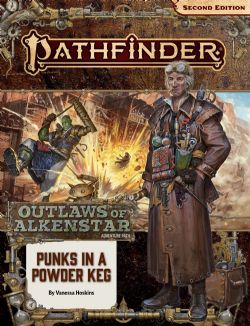 PATHFINDER 2E -  OUTLAWS OF ALKENSTAR 1: PUNKS IN A POWDER KEG (ENGLISH) -  ADVENTURE PATH 01