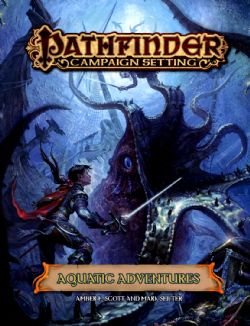 PATHFINDER -  CAMPAIGN SETTING - AQUATIC ADVENTURES (ENGLISH) -  FIRST EDITION