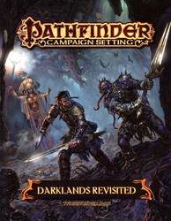 PATHFINDER -  CAMPAIGN SETTING: DARKLANDS REVISITED (ENGLISH) -  FIRST EDITION