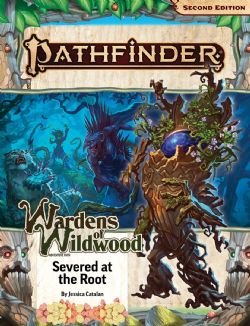 PATHFINDER -  WARDENS OF WILDWOOD: SEVERED AT THE ROOT (ENGLISH) -  SECOND EDITION 2