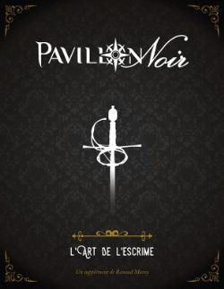 PAVILLON NOIR -  L'ART DE L'ESCRIME (FRENCH)