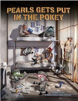 PEARLS BEFORE SWINE -  PEARLS GETS PUT IN THE POKEY - A PEARLS BEFORE SWINE TREASURY TP (ENGLISH V.)