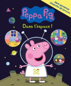 PEPPA PIG -  MON PREMIER CHERCHE ET TROUVE -  DANS L'ESPACE!