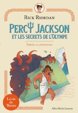 PERCY JACKSON -  THÉSÉE LE LÉGENDAIRE -  PERCY JACKSON ET LES SECRETS DE L'OLYMPE
