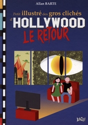 PETIT ILLUSTRE DES GROS CLICHES D'HOLLYWOOD -  LE RETOUR 02