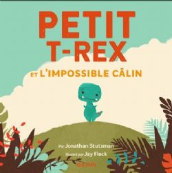 PETIT T-REX -  ET L'IMPOSSIBLE CÂLIN (FRENCH V.)
