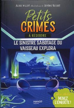 PETITS CRIMES À RÉSOUDRE -  LE SINISTRE SABOTAGE DU VAISSEAU EXPLORA (FRENCH V.)