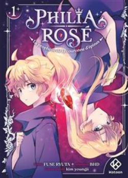 PHILIA ROSÉ : LA PROPHÉTIE DE LA COURONNE D'ÉPINES -  (FRENCH V.) 01