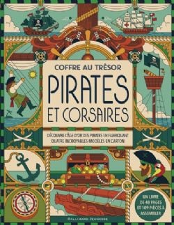 PIRATES ET CORSAIRES -  DÉCOUVRE L'ÂGE D'OR DES PIRATES EN FABRIQUANT QUATRE INCROYABLES MODÈLES EN CARTON (FRENCH V.)