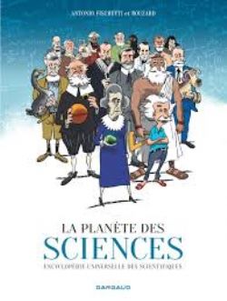 PLANÈTE DES SCIENCES, LA -  ENCYCLOPÉDIE UNIVERSELLE DES SCIENTIFIQUES