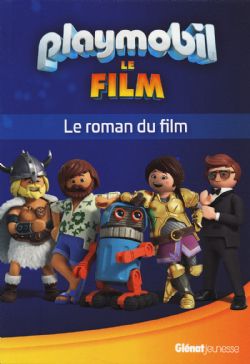 PLAYMOBIL -  LE ROMAN DU FILM -  PLAYMOBIL LE FILM