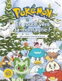 POKEMON -  EN ROUTE VERS LA MONTAGNE ! : UNE AVENTURE CHERCHE-ET-TROUVE (FRENCH V.)