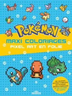 POKEMON -  PIXEL ART EN FOLIE (FRENCH V.) -  MAXI COLORIAGES