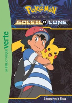 POKÉMON -  AVENTURES À ALOLA (FRENCH V.) -  LA BIBLIOTHÈQUE VERTE : LA SÉRIE SOLEIL ET LUNE 01