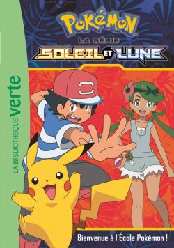 POKÉMON -  BIENVENUE À L'ÉCOLE POKÉMON ! (FRENCH V.) -  LA BIBLIOTHÈQUE VERTE : LA SÉRIE SOLEIL ET LUNE 02