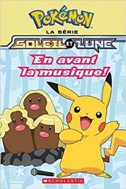 POKÉMON -  EN AVANT LA MUSIQUE ! (FRENCH V.) -  LA SÉRIE SOLEIL ET LUNE