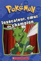 POKÉMON -  INSÉCATEUR, COEUR DE CHAMPION (FRENCH V.)