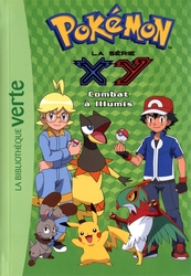 POKÉMON -  LA SÉRIE XY - COMBAT À ILLUMIS (FRENCH V.) -  LA BIBLIOTHÈQUE VERTE 25