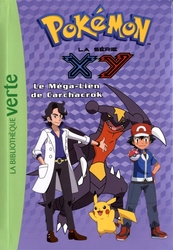 POKÉMON -  LA SÉRIE XY - LE MÉGA-LIEN DE CARCHACROK (FRENCH V.) -  LA BIBLIOTHÈQUE VERTE 26