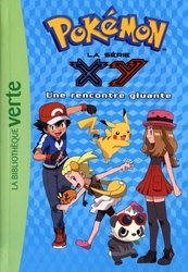 POKÉMON -  LA SÉRIE XY - UNE RENCONTRE GLUANTE (FRENCH V.) -  LA BIBLIOTHÈQUE VERTE 24