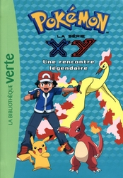 POKÉMON -  LA SÉRIE XY - UNE RENCONTRE LÉGENDAIRE (FRENCH V.) -  LA BIBLIOTHÈQUE VERTE 27